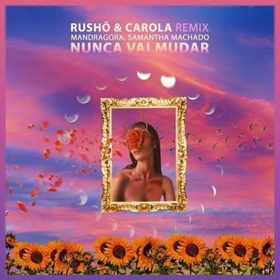 Nunca Vai Mudar (RUSHÖ & Carola Remix) 专辑 Carola