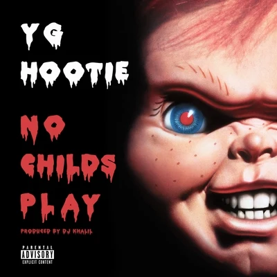 No Childs Play 专辑 YG Hootie