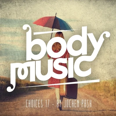 Jochen PashSebastian Krieg Body Music - Choices 17