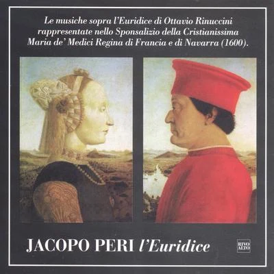 Angelo EphrikianMario FerrarisEnrico Miori Peri: LEuridice (Le musiche sopra "LEuridice" di Ottavio Rinuccini rappresentate nello Sposalizio della Cristianissima Maria de Medi