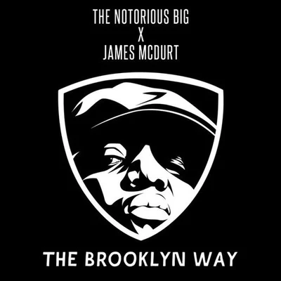 The Notorious B.I.G. The Brooklyn Way