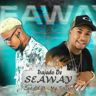 Trajado de Seaway (Brega Funk) 专辑 Mc Talibã/MC Guidanny