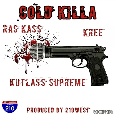 Cold Killa (feat. Kutlass Supreme & Kree) - Single 专辑 Ras Kass