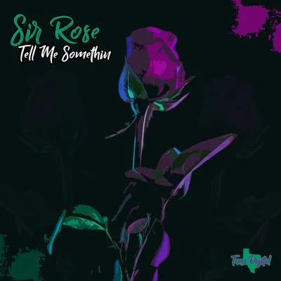 Tell Me Somethin 專輯 Khyrie Gold/Sir Rose/Joe Weed