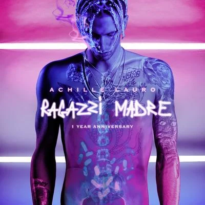 Ragazzi madre (1 Year Anniversary) 專輯 Achille Lauro