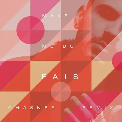 FaisStereoCool Make Me Do (Chasner Remix)