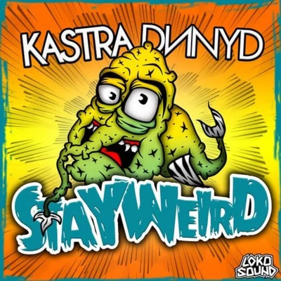 Stay Weird 專輯 Ryan Enzed/KASTRA/Bingo Players