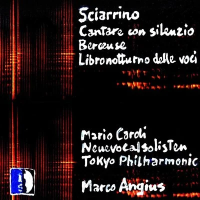 Sciarrino: Cantare con silenzio, Berceuse & Libro notturno delle voci 专辑 東京フィルハーモニー交響楽団