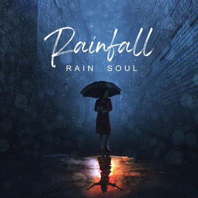 Rainfall - Rain Soul 專輯 Rain Sounds Sleep/Rain for Deep Sleep/Nursery Rhymes and Kids Songs