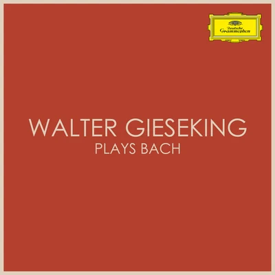 Walter Gieseking Walter Gieseking plays Bach