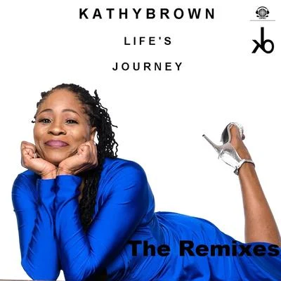 Lifes Journey (The Remixes) 專輯 Kathy Brown