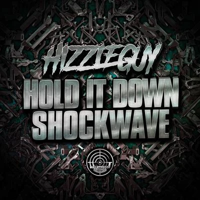 Hold It DownShockwave 專輯 Hizzleguy/Flowdan/Bare Noize/Trigga/Sgt Pokes