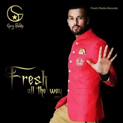 Fresh All the Way 专辑 Garry Sandhu/Pav Dharia