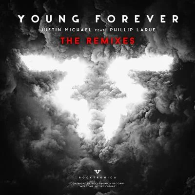 Young Forever feat. Phillip LaRue (The Remixes) 專輯 Justin Michael/Stereo Mutants/DJ MFR/Monte la Rue/Southpaw