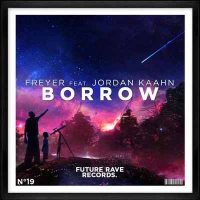 Borrow (feat. Jordan Kaahn) 专辑 FREYER