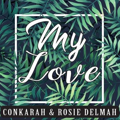 My Love 專輯 Conkarah