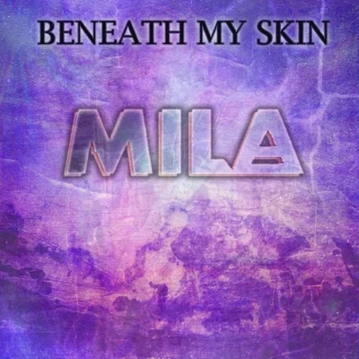 Beneath My Skin 专辑 Mad Dogz/Mila/MC Fioti