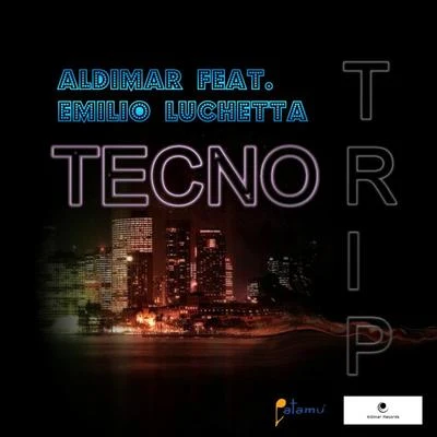 Tecno Trip (feat. Emilio Luchetta) 專輯 Emilio Luchetta/Aldimar