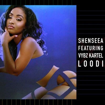 Loodi (feat. Vybz Kartel) 專輯 Stacy Barthe/Shenseea/Shaggy/Noah Powa/Olaf Blackwood