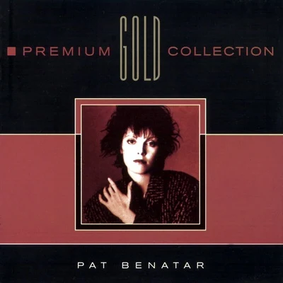 Pat Benatar Premium Gold Collection