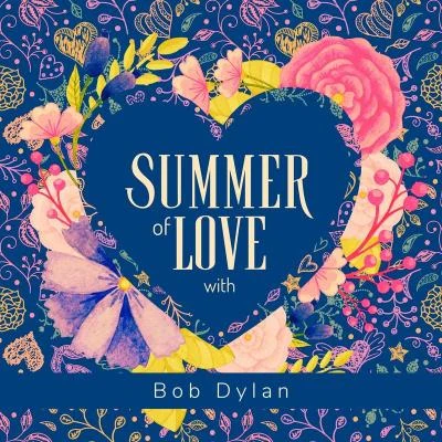 Summer of Love with Bob Dylan 專輯 Bob Dylan