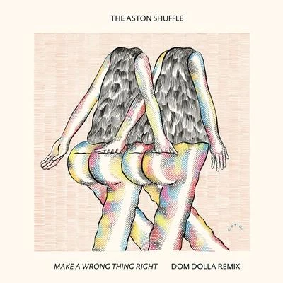 Make A Wrong Thing Right (Dom Dolla Remix) 專輯 The Aston Shuffle