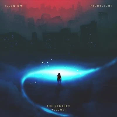 ILLENIUM Nightlight (The Remixes, Vol. 1)