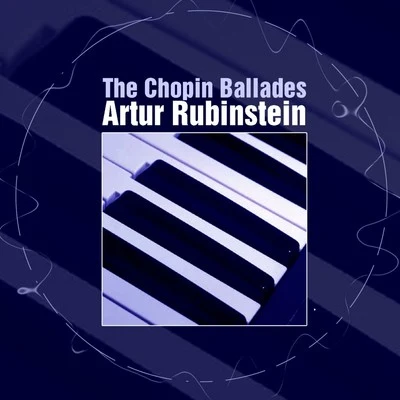 The Chopin Ballades 專輯 Artur Rubinstein/Henryk Szeryng