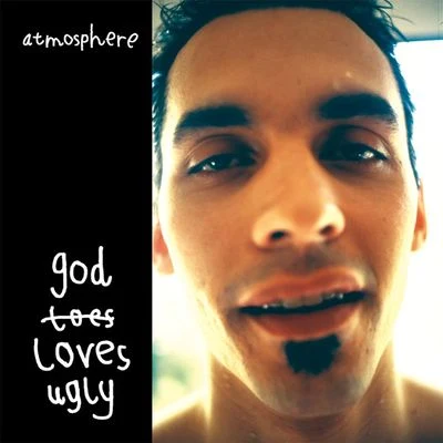 Atmosphere God Loves Ugly