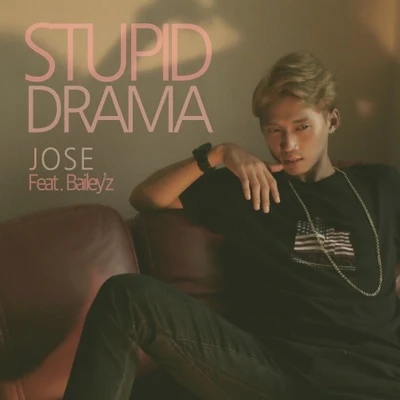 Stupid Drama 专辑 Buck/Jose/RAM/Bobby/Rand