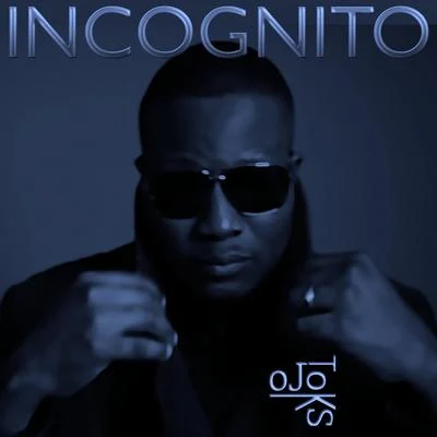 Incognito 专辑 O. J. Toks