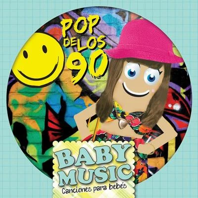 Baby Music - Pop De Los 90 专辑 Baby Music/Songs For Children/Kids Music/The Hit Crew Kids