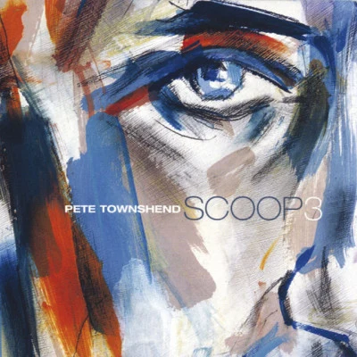 Scoop 3 (Re-release) 专辑 Pete Townshend