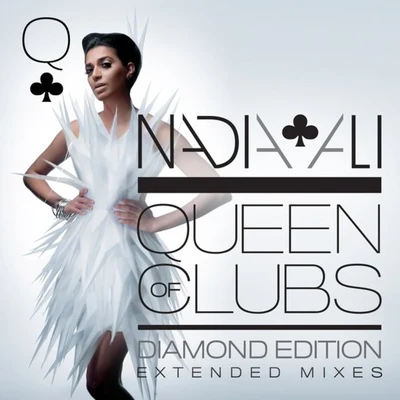 Nadia Ali Queen of Clubs Trilogy: Diamond Edition (Extended Mixes)