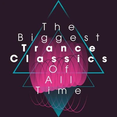 The Biggest Trance Classics of All Time 專輯 Tillmann Uhrmacher