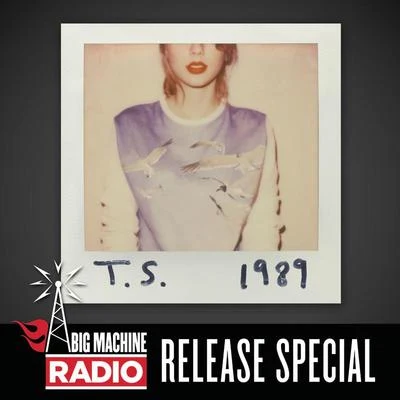 1989 (Big Machine Radio Release Special) 專輯 Taylor Swift