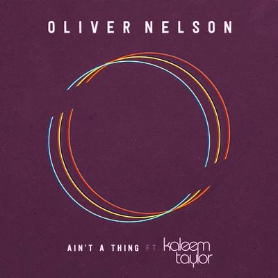 Ain&#x27;t A Thing (feat. Kaleem Taylor) 专辑 Oliver Nelson