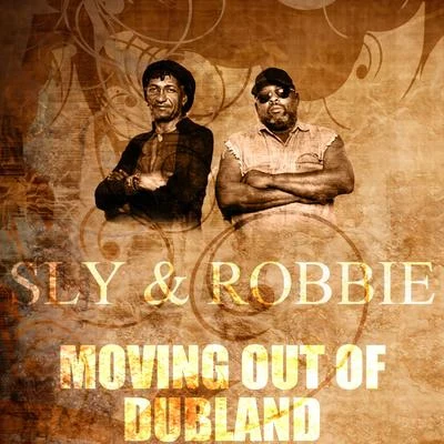 Sly & Robbie Moving Out Of Dubland 歌詞