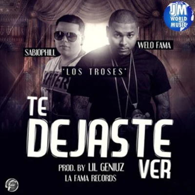 Te Dejaste Ver 专辑 Welo Fama/Alex Killer/JMO