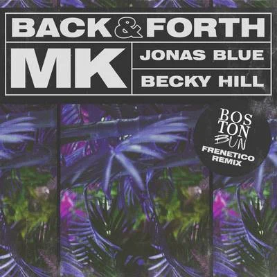 Back & Forth (Boston Bun Disco Frenetico Remix) 专辑 Becky Hill