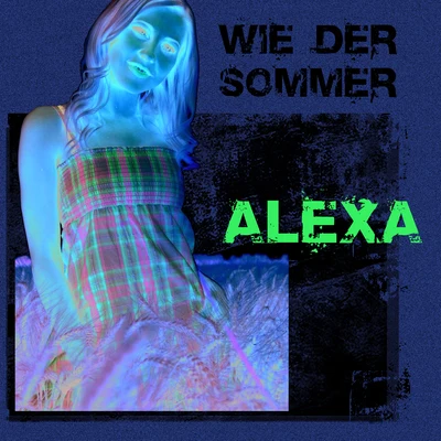 Wie der Sommer 專輯 Alexa/Jesus/Dalila/R3Mi