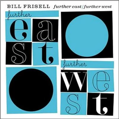 Further EastFurther West 专辑 Wadada Leo Smith/Bill Frisell/Andrew Cyrille