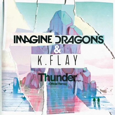 Thunder (Official Remix) 专辑 K.Flay