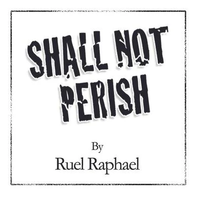 Shall Not Perish 專輯 Ruel Raphael