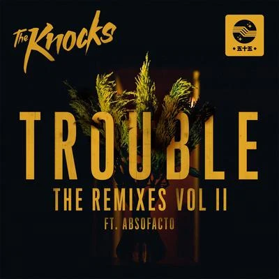 TROUBLE (The Remixes Part II) 专辑 Justin Tranter/The Knocks