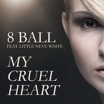 8 BallMarc Vedo My Cruel Heart Feat. Little Neve White