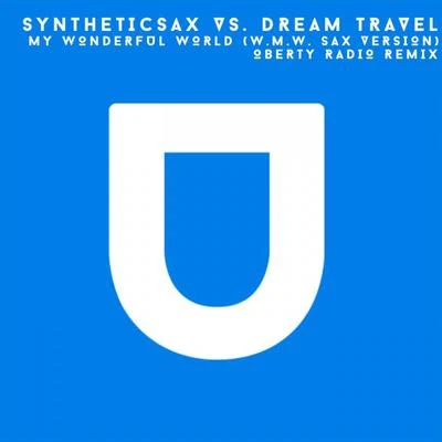 My Wonderful World (W.M.W. Sax Version) (Oberty Radio Remix) 專輯 Syntheticsax