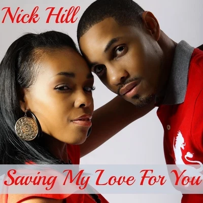 Saving My Love for You 專輯 Nick Hill