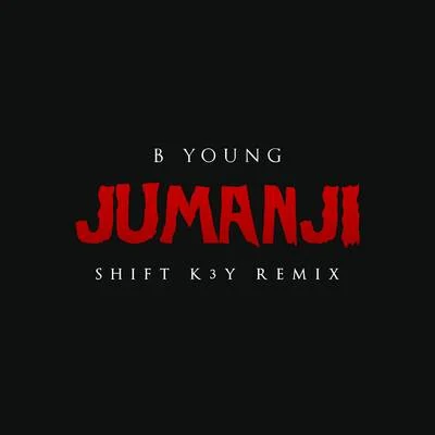 Jumanji (Shift K3Y Remix) 專輯 B Young/Ali Gatie