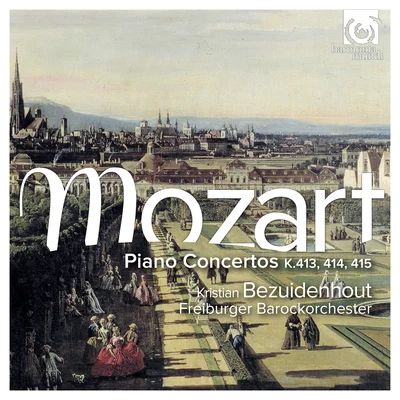 Mozart: Piano Concertos, K.413, 414, 415 專輯 Pablo Heras-Casado/Kristian Bezuidenhout/Freiburger Barockorchester